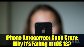 iPhone Autocorrect Gone Crazy: Why It