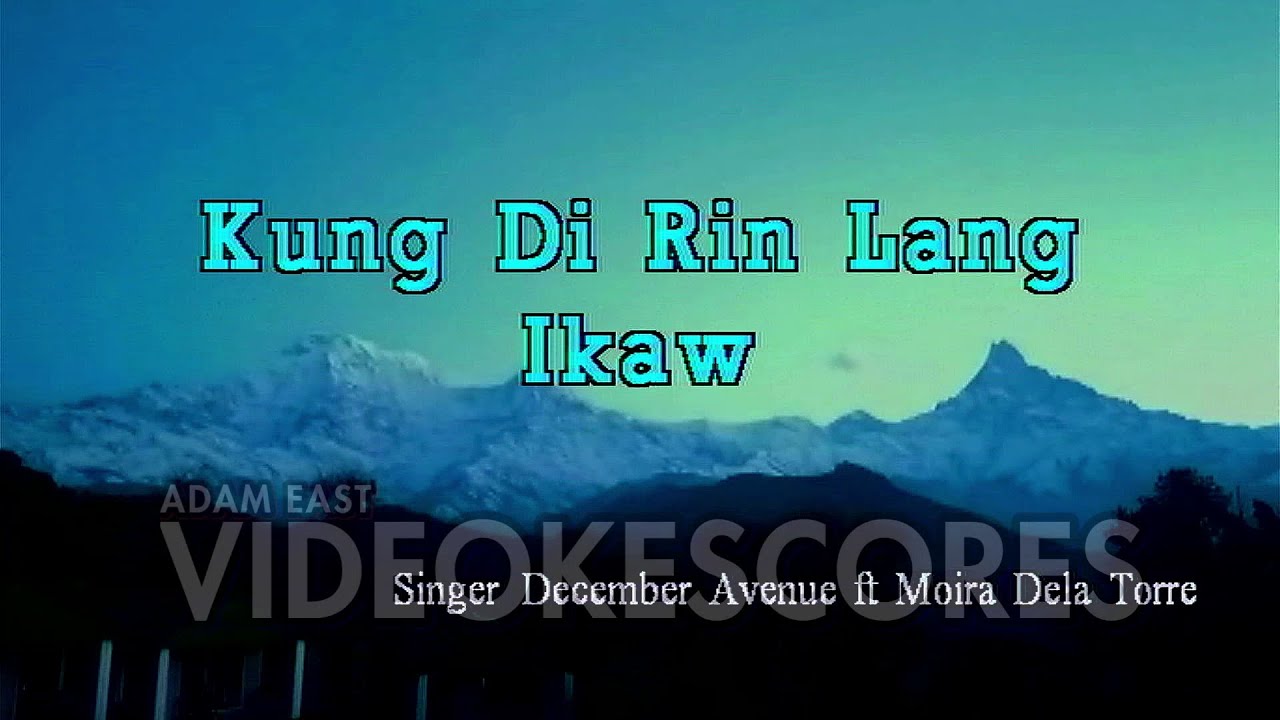 December Avenue - Kung 'Di Rin Lang Ikaw (Karaoke/Lyrics/Instrumental ...
