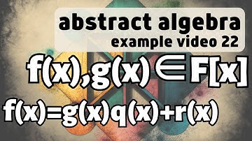 Polynomial rings -- Abstract Algebra Examples 22