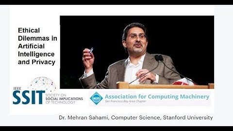 Ethical Dilemmas in Artificial Intelligence and Privacy, Dr. Mehran Sahami