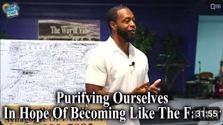 Purifying Ourselves In Hope Of Becoming Like The Father | Sharath Austin Smith | Wake Up Call!