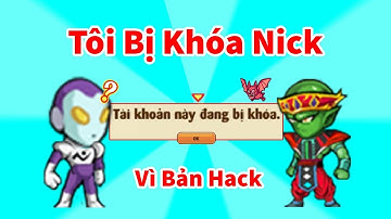 Ngọc Rồng Online - Nick Tôi Đã Bị Khóa Vì Sử Dụng Bản Hack !