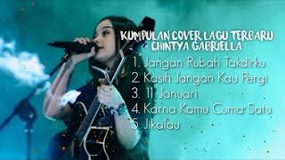 Kumpulan Lagu Chintya Gabriella Terbaru 2021 || Cover Lagu Chintya Gabriella Terbaru