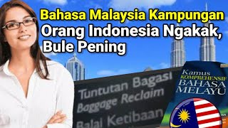Bahasa Malaysia Kampungan. Bule Pening, Orang Indonesia Tertawa.