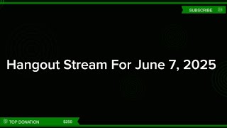 Mrevan Productionss Saturday Night Hangout Stream For June 7, 2025