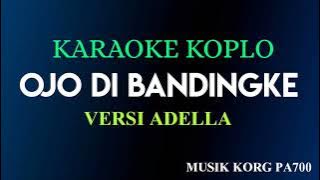 OJO DIBANDINGKE - Karaoke Versi Difarina Indra ft Fendik adella