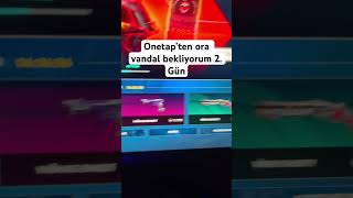 Onetap’ten ora vandal bekliyorum 2.Gün #valorant #valo #pubgmobile #valorantskins #pubg gaming