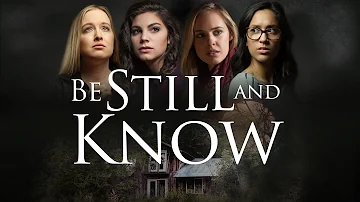 Be Still And Know (2019) | Full Movie | Suspense Thriller | Kelsey Steele | Elizabeth Potthast