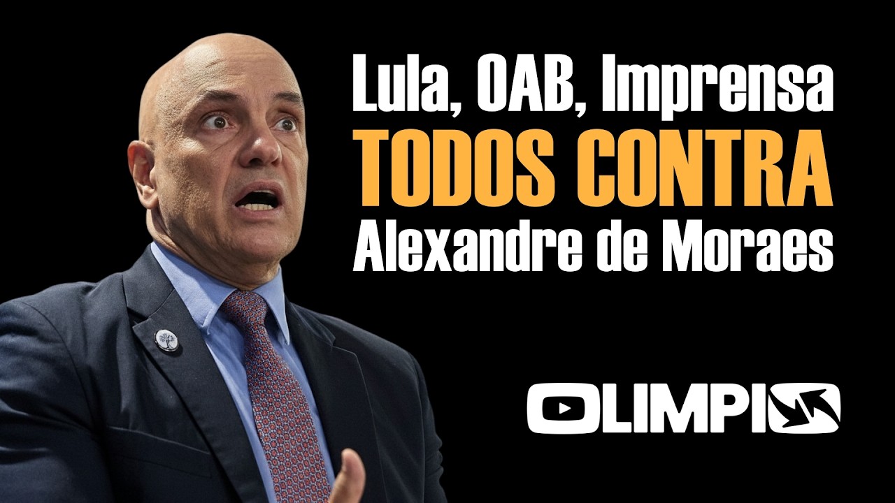 🔴  Lula, OAB, Imprensa e até o STF... TODOS CONTRA Alexandre de Moraes!
