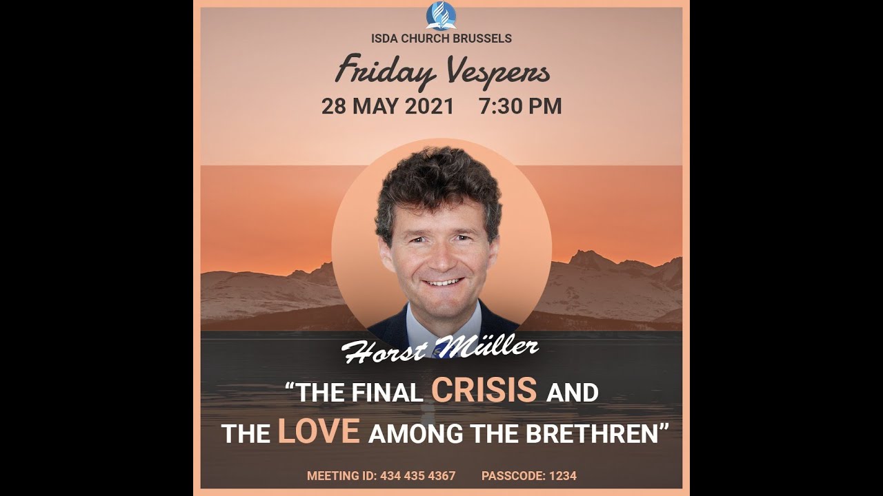The Final Crisis and the Love Among the Brethren - Horst Müller - Friday Vespers