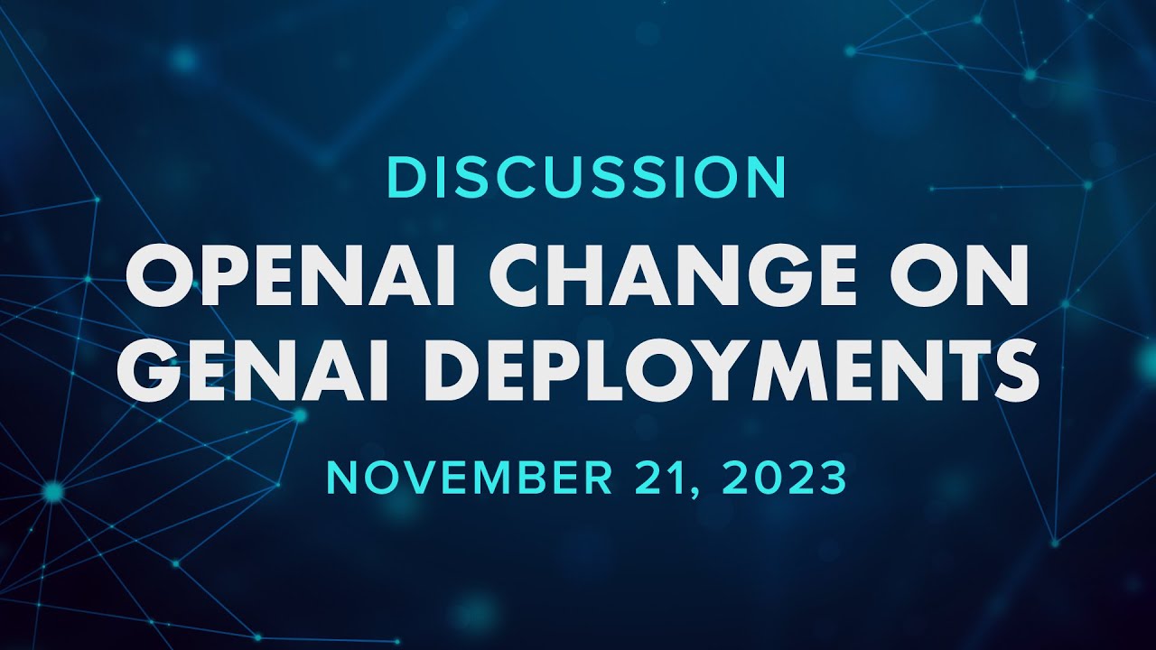 Webinar Discussion: OpenAI Change on GenAI Deployments - YouTube