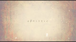 egoistic