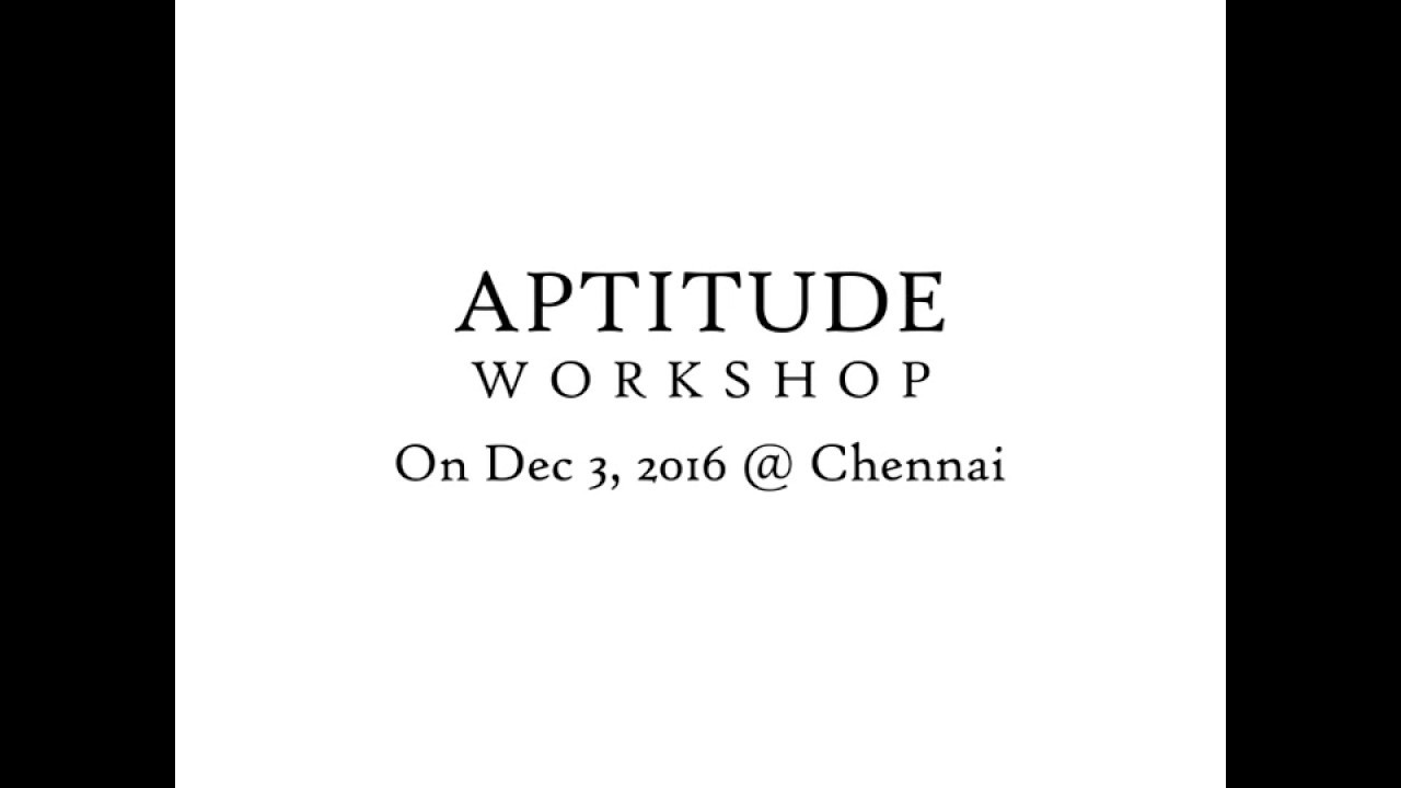 Aptitude Workshop in Chennai - Exclusive for IAS/Banking Exams