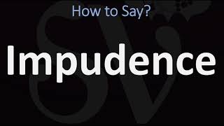 How To Pronounce Impudence? Correctly