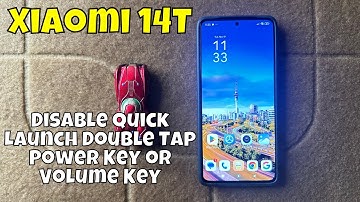 Xiaomi 14T Disable Quick Launch Double Tap Power Key or Volume Key