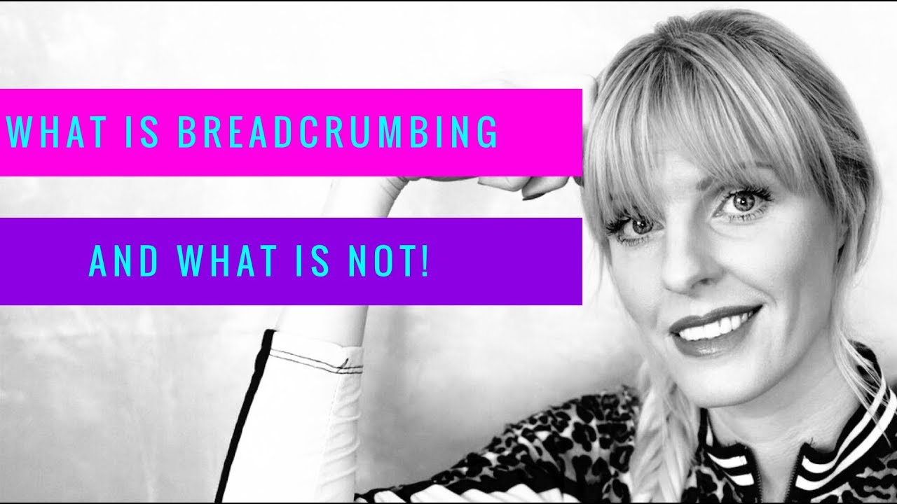What is breadcrumbing