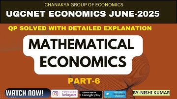 PART-6 Mathematical Economics - SOLVED| UGCNET ECONOMICS JUNE-2025|