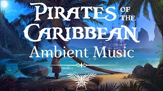 Pirates of the Caribbean Ambient Music | Music and Ambience