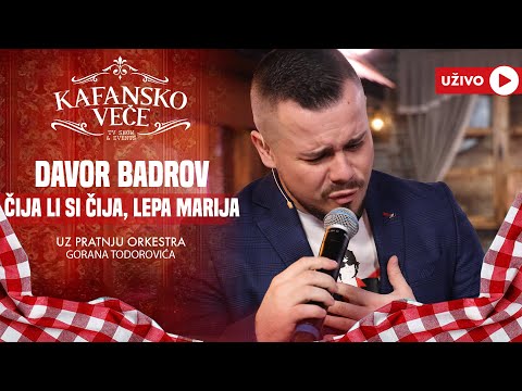 DAVOR BADROV CIJA LI SI CIJA PRELEPA MARIJA UZIVO ORK GORAN TODOROVIC 2024 KAFANSKO VECE 
