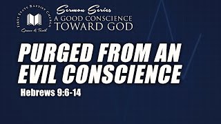 Purged From An Evil Conscience: Hebrews 9:6-14