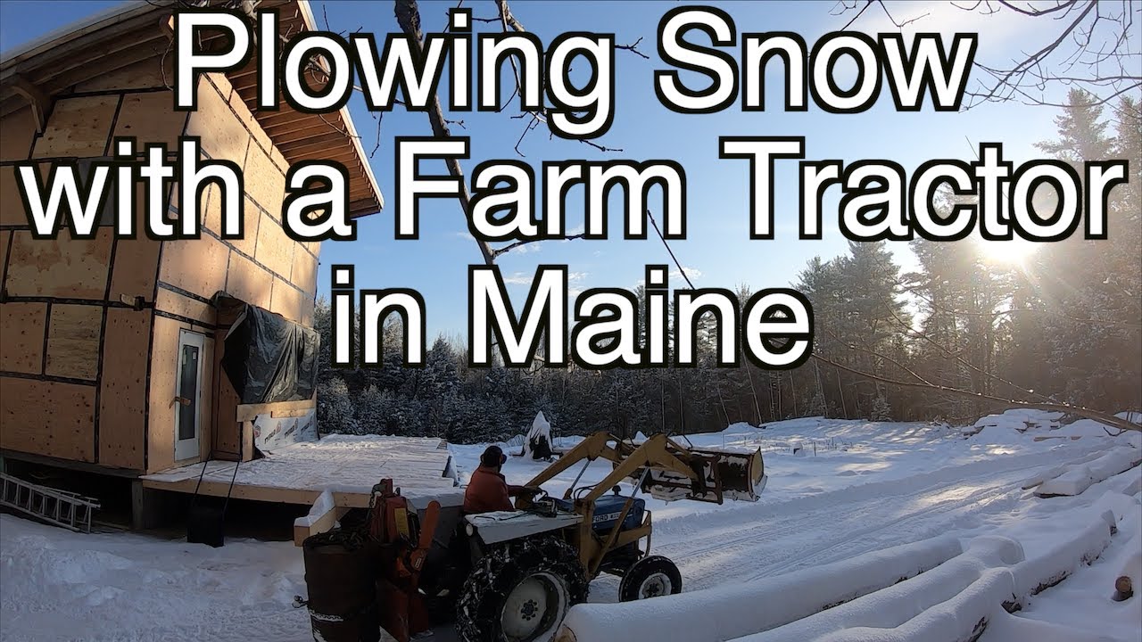 Plowing Snow with a Farm Tractor in Maine YouTube
