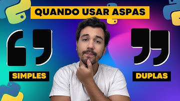 Aspas SIMPLES ou DUPLAS no Python, descubra quando deve usar cada uma delas!