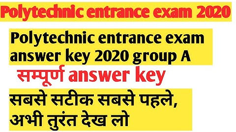 Polytechnic entrance exam answer  2020 | polytechnic group A entrance exam answer key 2020.