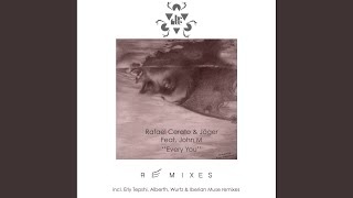 Every You (Wurtz & Iberian Muse Remix) (feat. John M) - Rafael Cerato, Jager