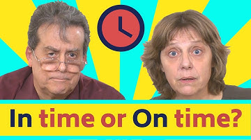 IN time | ON Time: Watch this and NEVER mix up these expressions again
