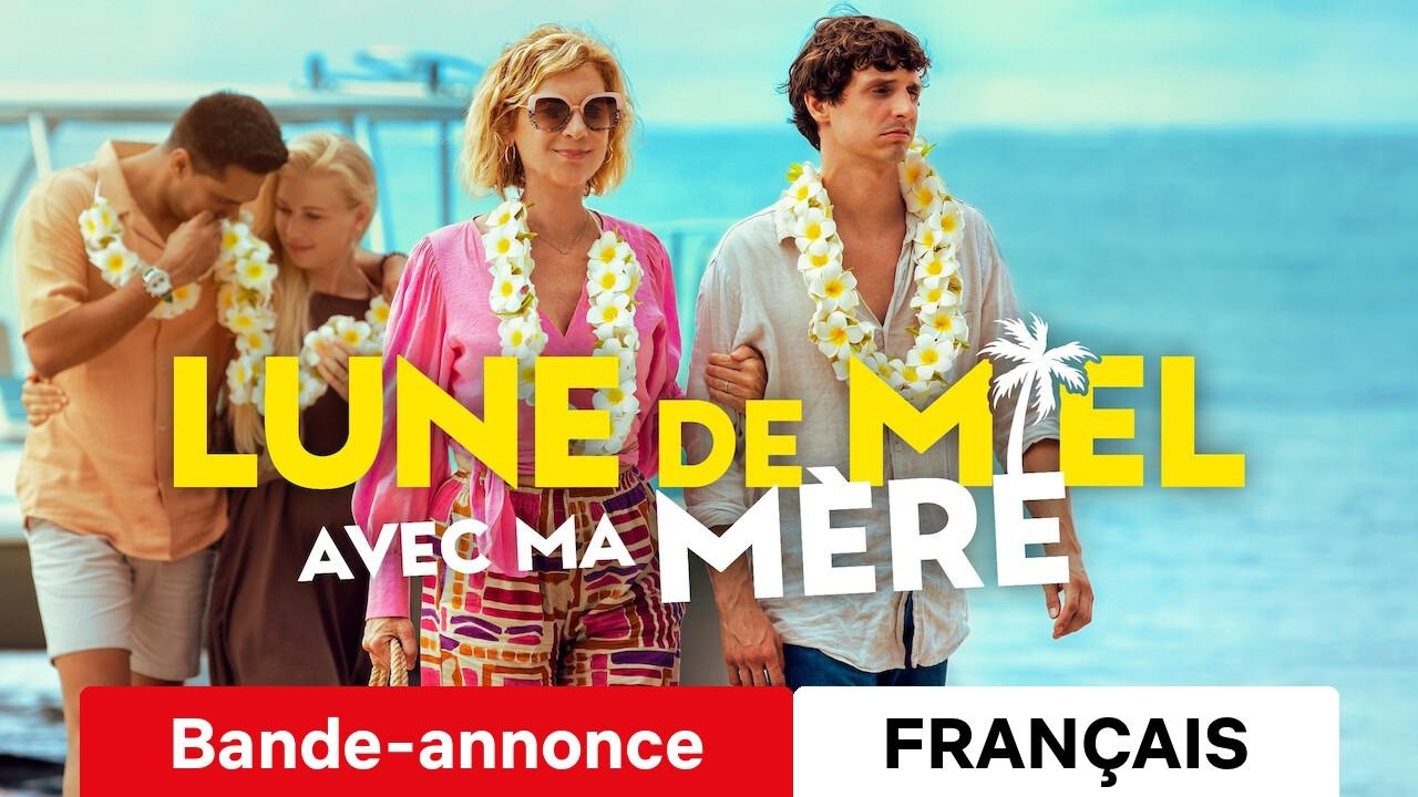 Lune de miel avec ma mère :: Bande-annonce Netflix :: On Regarde ...