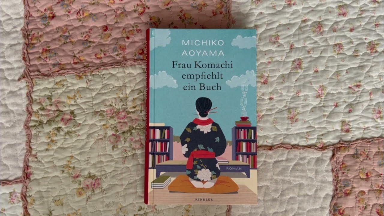 Buchbesprechung Michiko Aoyama Frau Komachi empfiehlt ein Buch YouTube