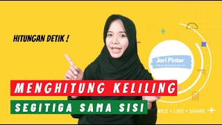 Menghitung Keliling Segitiga Sama Sisi, Hanya Hitungan Detik !
