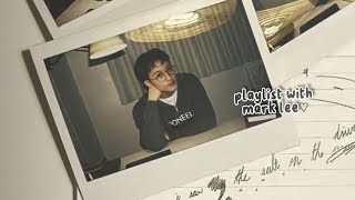☆ [ playlist ] let's have a new relationship with #marklee ☆