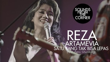Reza Artamevia - Satu Yang Tak Bisa Lepas (Feat. Petra Sihombing) | Sounds From The Corner Live #30
