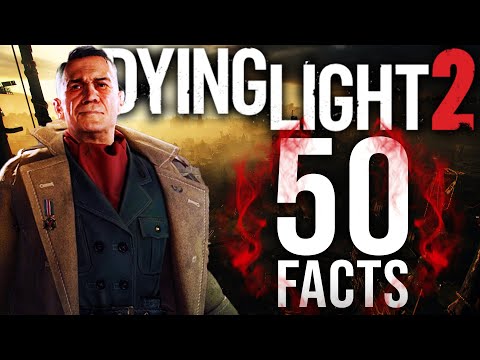 50 Facts For Dying Light 2!