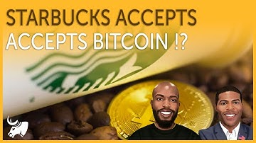 Starbucks Accepts Bitcoin?!