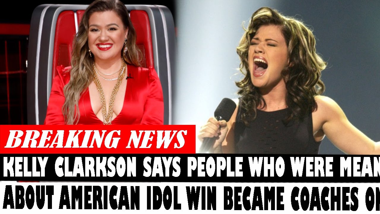 Kelly Clarkson Says People Who Were Mean About American Idol Win Became