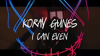 Koray Günes - I Can Even  Resimi