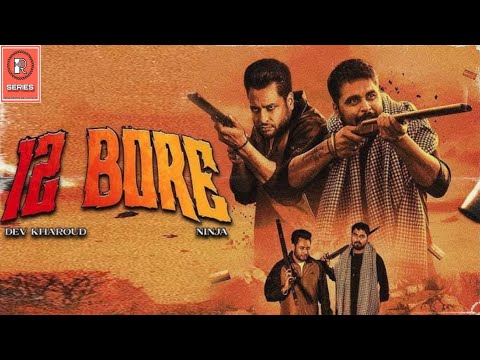 12 Bore | Ninja (OfficialVideo) Dev Kharoud | New Punjabi Songs 2025 | Latest Punjabi Songs