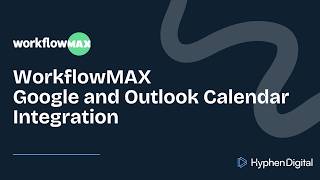 Integrate your Google or Outlook Calendar with WorkflowMAX