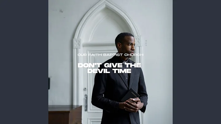 Don't Give The Devil Time