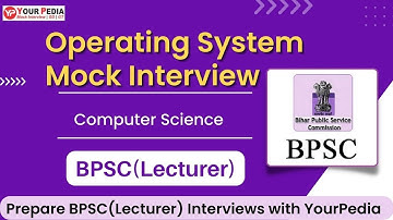 Operating System interview questions | BPSC(Lecturer) Interview Preparation | Prepare with YourPedia