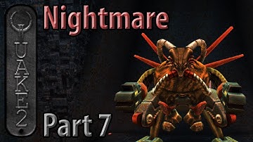 Quake II Remaster [Nightmare] - Part 7