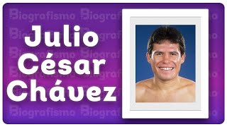 Biografía De Julio César Chávez - Resumida Y Fácil.