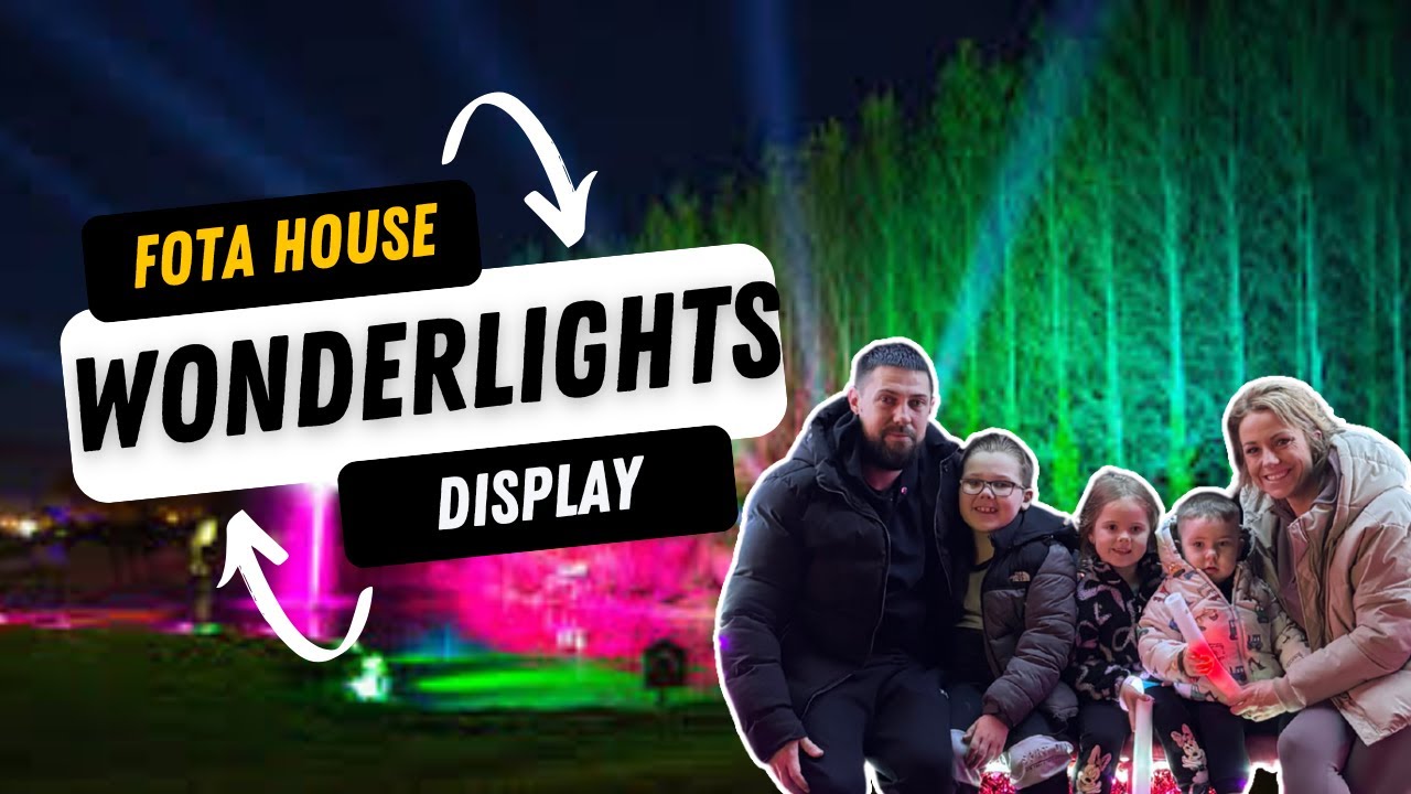 Wonderlights | Fota House and Garden | Family vlog