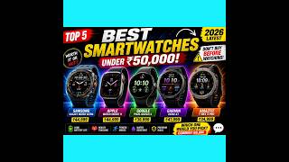 Best Smartwatch Under ₹50,000 (2026) 😳 Don’t Buy Before Watching!