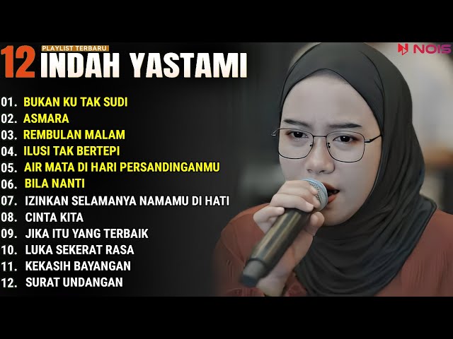 INDAH YASTAMI FULL ALBUM - BUKAN KU TAK SUDI - ASMARA || COVER AKUSTIK TERBAIK 2024 class=