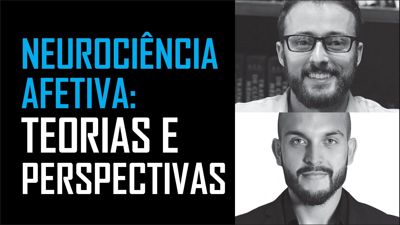 Aula 3 - MOD 1 - Disc. Neurociência Afetiva: Teorias e Perspectivas | Prof. Dr. Lucas Marques