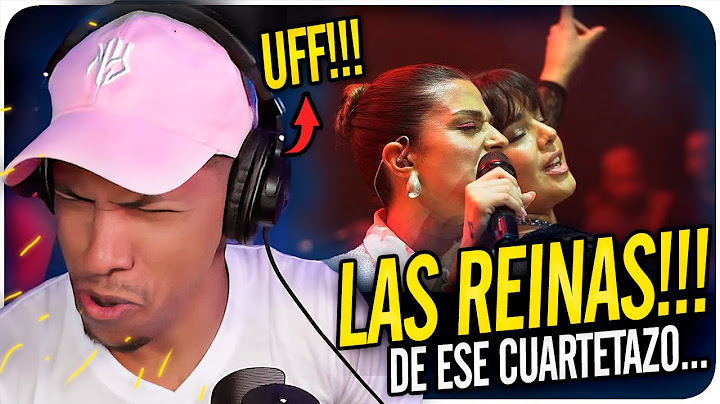 Reaccion a Señor Amante, Que Mal Elegiste - Angela Leiva & Eugenia Quevedo en vivo