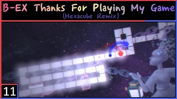[Adofai Custom] B-EX - Thanks For Play... (Hexacube Remix) (All Strict Clear) (Map by Parku, BingSU)